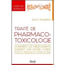 Traité De Pharmaco-toxicologie - Comment Les Médicaments Agissent Sur Notre Corps, Pour Le Meilleur Et Pour Le Pire...