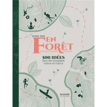 En Forêt - 150 Idées Pour Des Escapades Nature En France