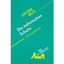 Die Italienischen Schuhe Von Henning Mankell (lektürehilfe) : Detaillierte Zusammenfassung, Personenanalyse Und Interpretation