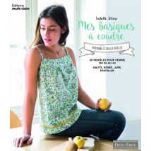 Mes Basiques À Coudre - 20 Modèles Pour Femme Du 36 Au 44 - Hauts, Robes, Jupe, Pantalon - Patrons À Taille Réelle