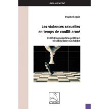 Les Violences Sexuelles En Temps De Conflit Arme - Institutionnalisation Politique Et Utilisation St