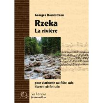 Rzeka / La Rivière : Pour Clarinette Ou Flûte Solo / Klarnet Lub Flet Solo