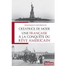 Creatrice De Mode : Une Francaise A La Conquete Du Reve Americain