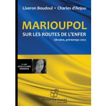 Marioupol : Sur Les Routes De L'Enfer
