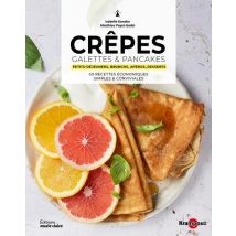 Crêpes, Pancakes & Galettes : Petits-déjeuners, Brunchs, Apéros, Desserts - 50 Recettes Économiques