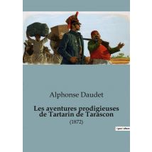 Les Aventures Prodigieuses De Tartarin De Tarascon : (1872)