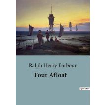 Four Afloat : Adventures Of The Big Four On The Water