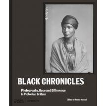 Black Chronicles : Photography, Race And Difference In Victorian Britain