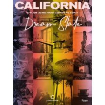 California : Dream State - Stylish Living From Canyon To Coast