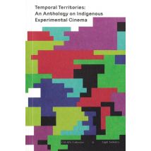 Temporal Territories : An Anthology On Indigenous Experimental Cinema