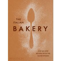 The Italian Bakery : Step-by-step Recipes With The Silver Spoon