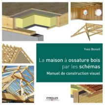 La Maison À Ossature Bois Par Les Schémas - Manuel De Construction Visuel