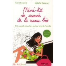 Mini-kit De Survie De La Nana Bio - 200 Conseils Pas Chers Tout Au Long De L'Année (2e Édition)