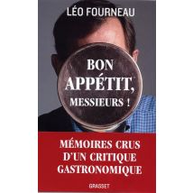 Bon Appétit, Messieurs ! Mémoires Crus D'Un Critique Gastronomique
