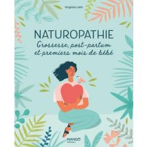 Naturopathie : Grossesse, Post-partum Et Premiers Mois De Bébé