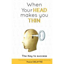 When Your Head Makes You Thin - The Key To Success