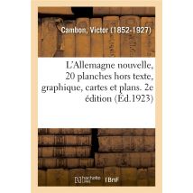 L'Allemagne Nouvelle, 20 Planches Hors Texte, Graphique, Cartes Et Plans. 2e Édition