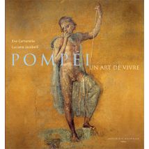 Pompéi - Un Art De Vivre