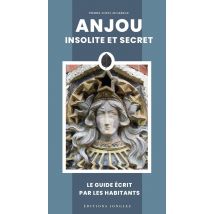 Anjou Insolite Et Secret (édition 2025)