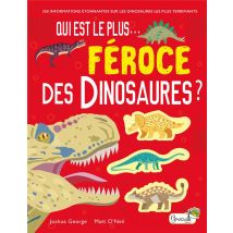 Qui Est Le Plus... : Féroce Des Dinosaures ?
