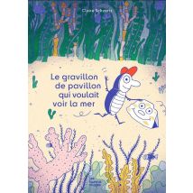 Le Gravillon De Pavillon Qui Voulait Voir La Mer