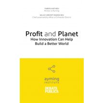 Profit And Planet - How Innovation Can Help Build A Better World