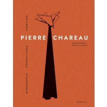 Pierre Chareau Tome 1 : Biographie, Expositions, Mobilier