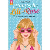 Mam'zelle Lili Rose Tome 1 : Du Soleil Plein Les Lunettes