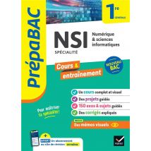Prépabac Cours & Entraînement : Nsi : Numérique & Sciences Informatiques, Spécialité - 1re Générale