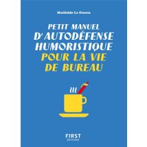 Petit Manuel D'Autodéfense Humoristique Pour La Vie De Bureau