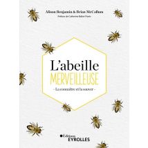 L'Abeille Merveilleuse - La Connaitre Et La Sauver