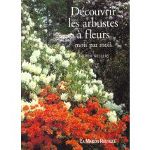 Decouvrir Les Arbustes A Fleurs Mois Par Mois