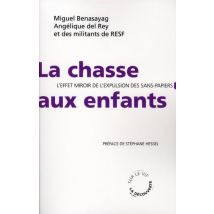 La Chasse Aux Enfants - L'Effet Miroir De L'Expulsion Des Sans-papiers