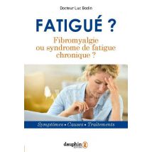La Fibromyalgie Ou Le Syndrome De Fatigue Chronique - Symptômes, Causes, Traitements