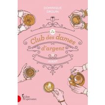 Le Club Des Dames D'Argent Tome 1 : Avant