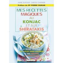Mes Petites Recettes Magiques : Mes Recettes Magiques Au Konjac Et Aux Shiratakis