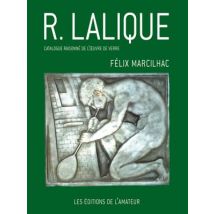 R. Lalique - Catalogue Raisonné De L'Oeuvre De Verre
