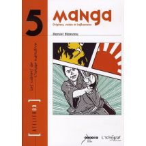 Manga - Origines, Codes Et Influences