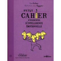 Petit Cahier D'Exercices : D'Intelligence Émotionnelle
