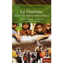 Le Guarana - Trésor Des Indiens Satere Mawe
