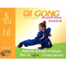 Qi Gong Du Peti Bonze Shaolin : Approche Pratique Et Ludique Pour Les Enfants Et Leurs Parents