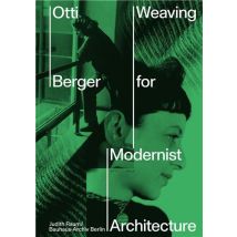 Otti Berger : Weaving For Modernist Architecture