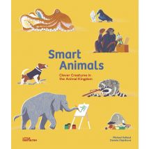 Smart Animals : Clever Creatures In The Animal Kingdom