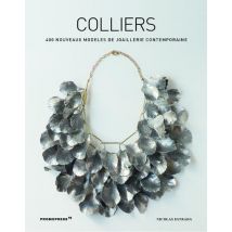 Colliers - 400 Nouveaux Modèles De Joaillerie Contemporaine