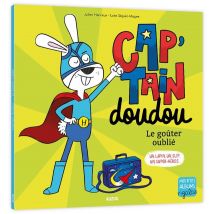Cap'tain Doudou : Le Goûter Oublié - Un Lapin. Un Slip. Un Super-héros.