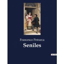 Seniles : Riflessioni Di Un Umanista Tra Due Mondi