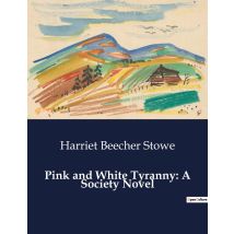 Pink And White Tyranny: A Society Novel