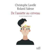 De L'Assiette Au Cerveau : La Cuisine Neurogastronomique