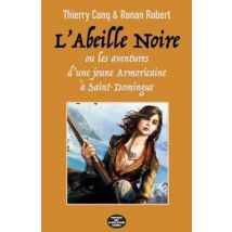 L'Abeille Noire T.1 - Les Aventures D'Une Jeune Armoricaine À Saint-domingue