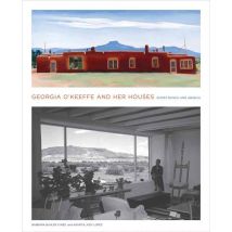 Georgia O'Keeffe And Her Houses : Ghost Ranch And Abiquiu